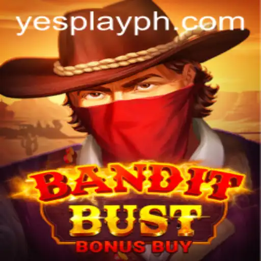 BanditBustBonusBuy: Unveiling the Thrilling Gameplay of YesPlay's Latest Sensation