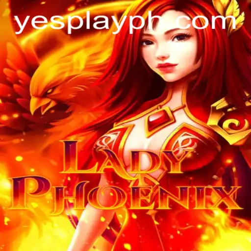 LadyPhoenix: A Thrilling Adventure Awaits With YesPlay